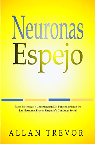 Neuronas Espejo: Bases Biológicas Y Comprensión Del...